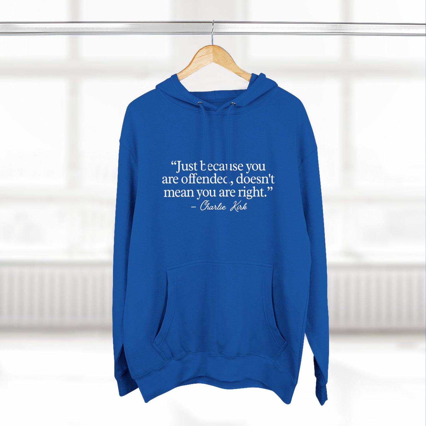 Just Because You’re Offended Hoodie – Charlie Kirk Quote