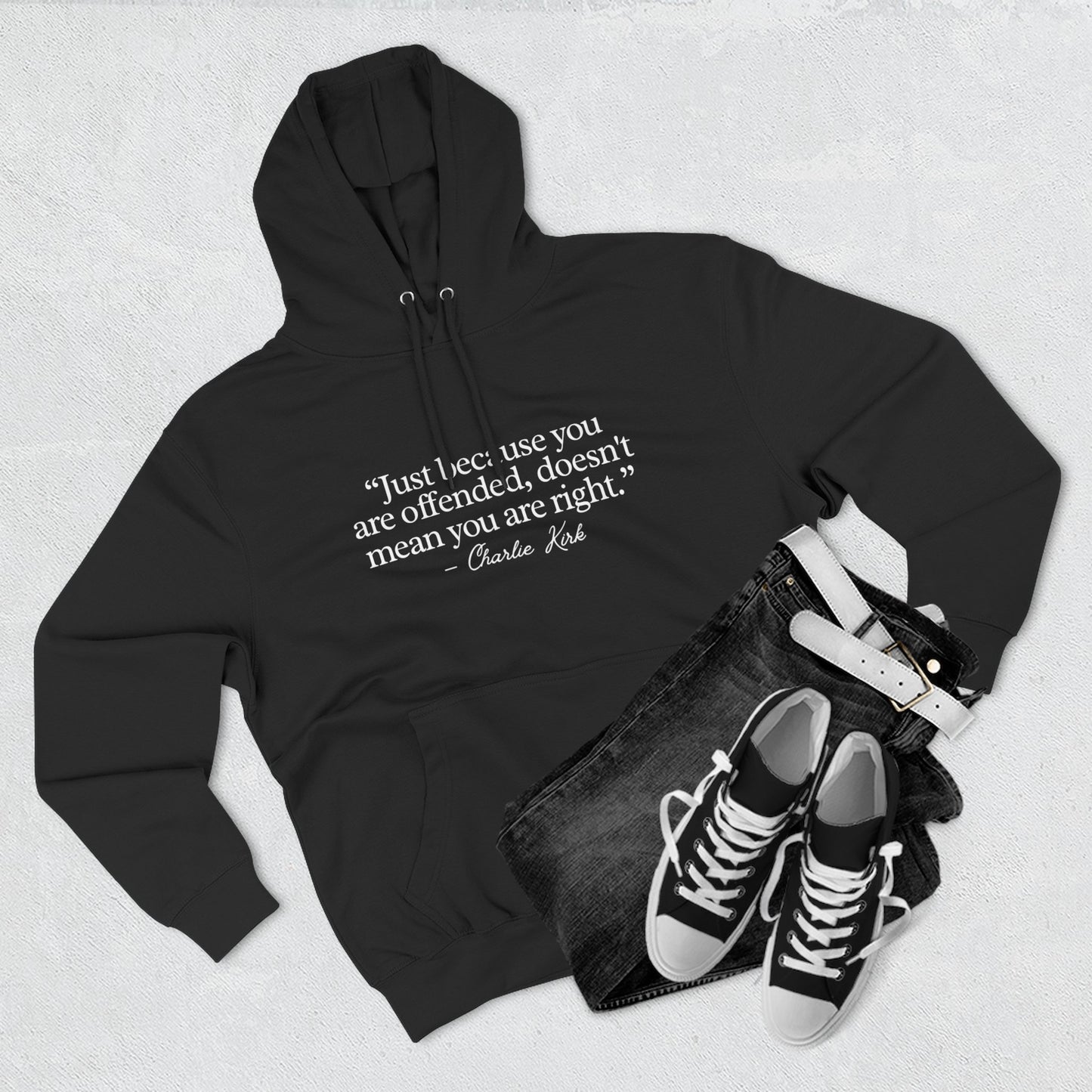 Just Because You’re Offended Hoodie – Charlie Kirk Quote