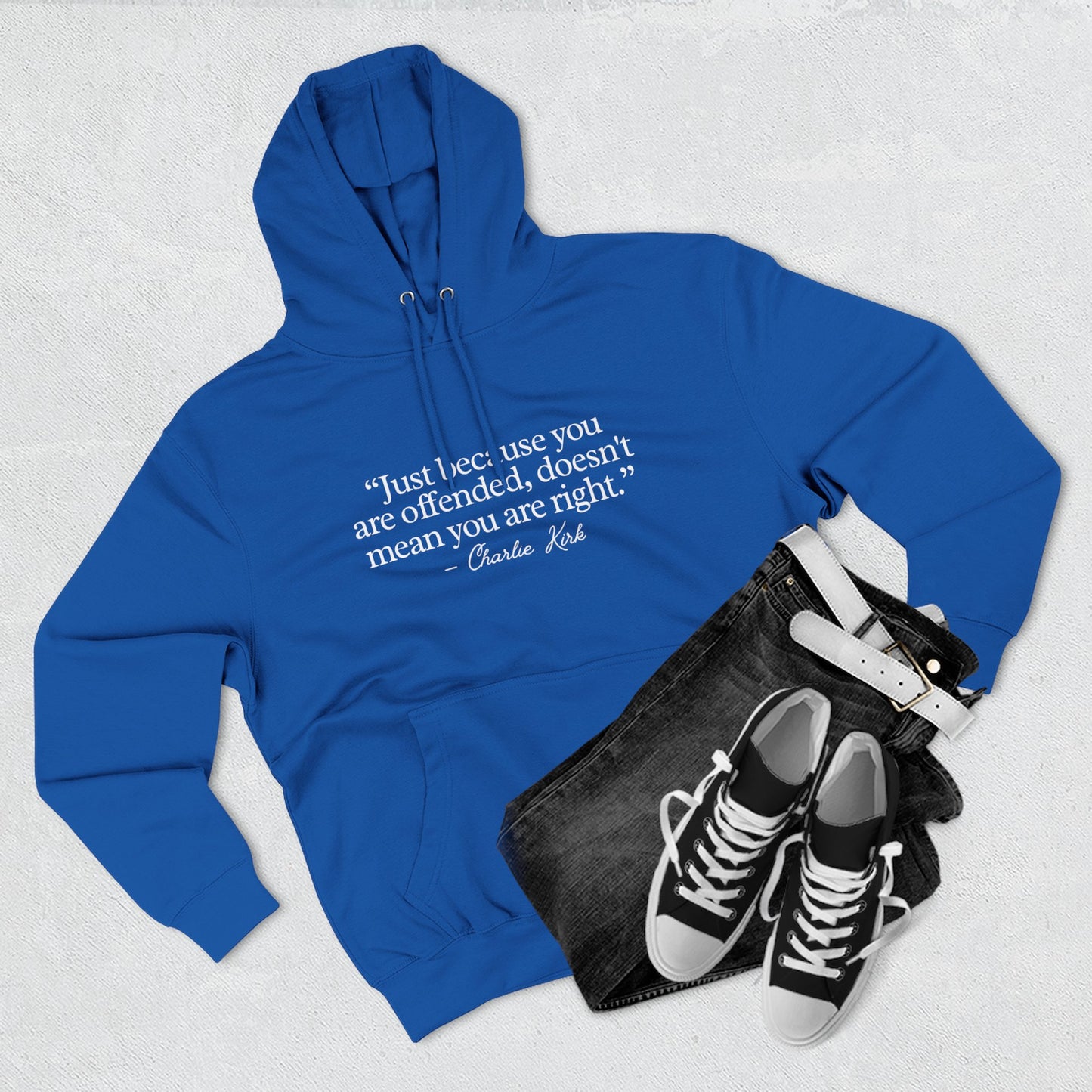 Just Because You’re Offended Hoodie – Charlie Kirk Quote