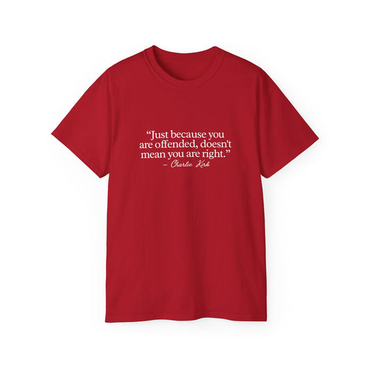 "Just Because You're Offended Doesn't Mean You're Right" – Bold Free Speech Charlie Kirk Quote Tee