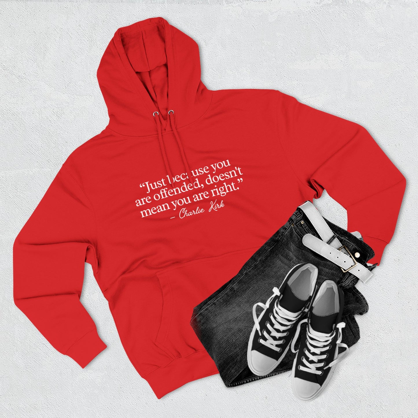Just Because You’re Offended Hoodie – Charlie Kirk Quote